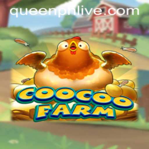 Exploring the Fascinating World of CooCooFarm with Queen.ph