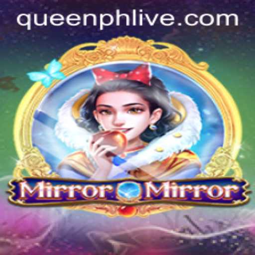 MirrorMirror: Unveiling the Enchanting World of Queen.ph